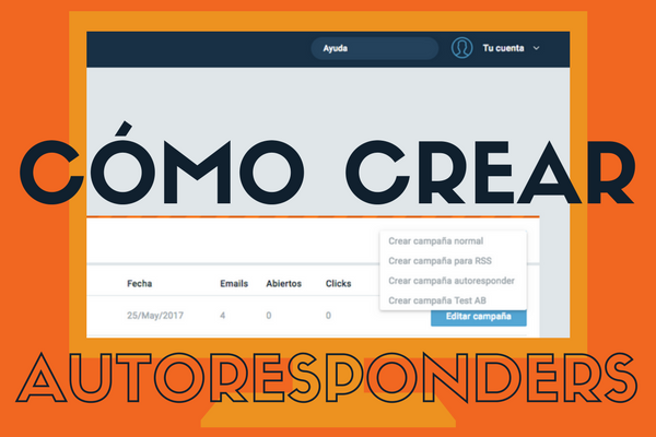 Cómo crear autoresponders y todo lo que pueden hacer por ti